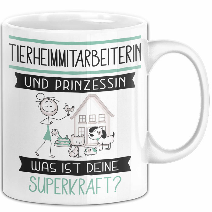 Tierheimmitarbeiterin Und Prinzessin Tasse Geschenk Für Eine Tierheimmitarbeiterin Geburtstag Was Ist Deine Superkraft Weiß Trendation