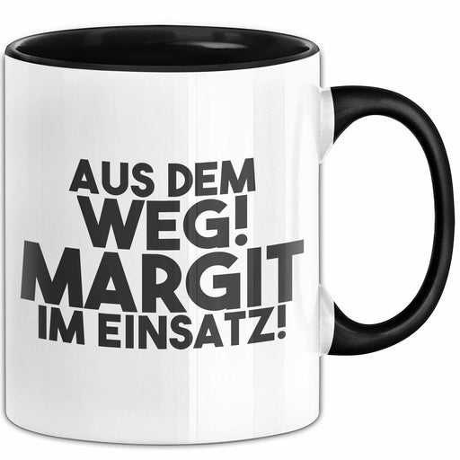 Margit Tasse Aus Dem Weg! Margit Im Einsatz! Geschenk Schwarz Trendation