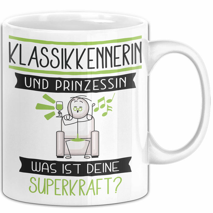 Klassikkennerin Und Prinzessin Tasse Geschenk Für Eine Klassikkennerin Geburtstag Was Ist Deine Superkraft Weiß Trendation