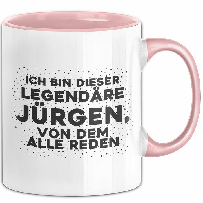 Juergen Tasse Ich Bin Dieser Legendaere Juergen, Von Dem Alle Reden