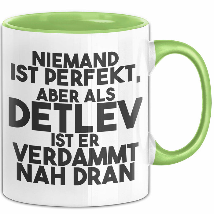 Detlev Tasse Niemand Ist Perfekt, Aber Als Detlev Ist Er Verdammt Nah Dran Grün Trendation