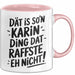 Karin Tasse Geschenk Dat Is So'n Karin Ding Dat Raffste Eh Nicht Geschenkidee Becher mit Name Rosa Trendation