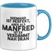 Manfred Tasse Niemand Ist Perfekt, Manfred Ist Nah Dran Geschenk Blau Trendation