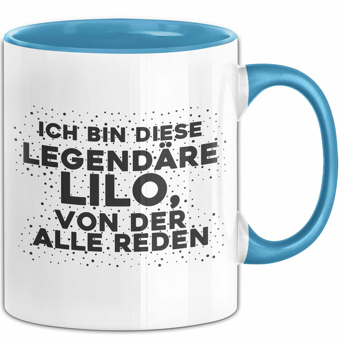 Lilo Tasse Ich Bin Diese Legendaere Lilo, Von Der Alle Reden Geschenk