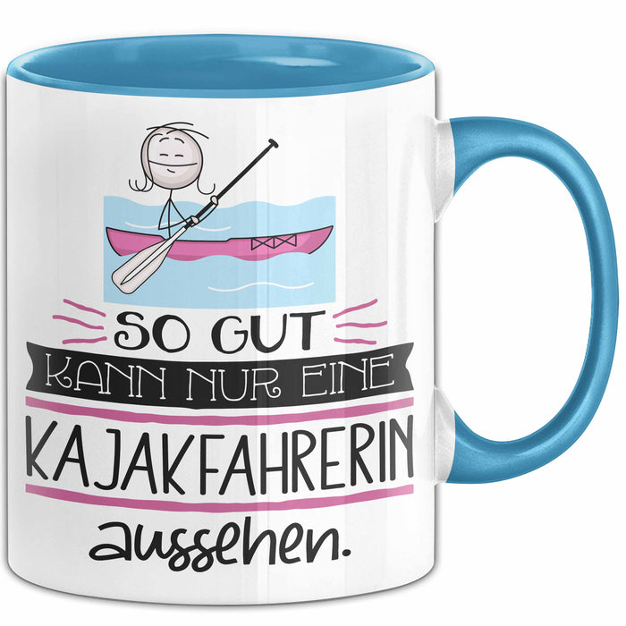 Kajakfahrerin Geschenk Tasse So Gut Kann Nur Eine Kajakfahrerin Aussehen Geschenkidee Geburtstag Weihnachten Lustig Blau Trendation