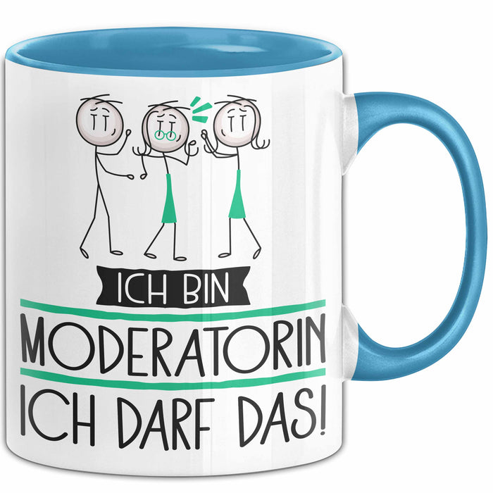 Geschenk für Moderatorin Tasse Lustige Geschenkidee Geburtstag Ich Bin Moderatorin Ich Darf Das Blau Trendation