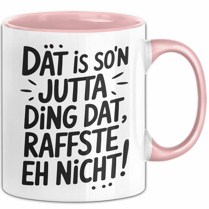Jutta Tasse Geschenk Dat Is So'n Jutta Ding Dat Raffste Eh Nicht Geschenkidee Becher mit Name Rosa Trendation