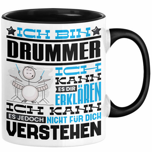 Drummer Geschenk Tasse Geschenkidee für Drummer Geburtstag Lustig Ich Bin Drummer Ich Kann Es Dir Erklären Aber Nicht Für Dich Verstehen Schwarz Trendation