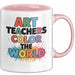 Kunstliebhaber Kunstlehrer Künstler Tasse Geschenk Lustige Geschenkidee Spruch Kunstlehrer Färben Die Welt Rosa Trendation