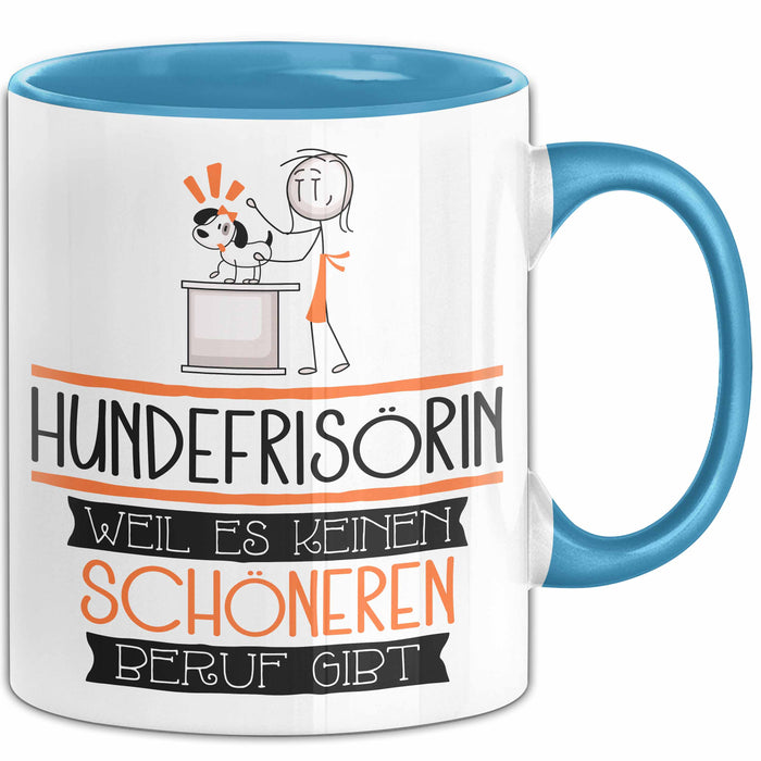 Hundefrisörin Weil Es Keinen Schöneren Beruf Gibt Tasse Geschenk für Eine Hundefrisörin Lustig Blau Trendation
