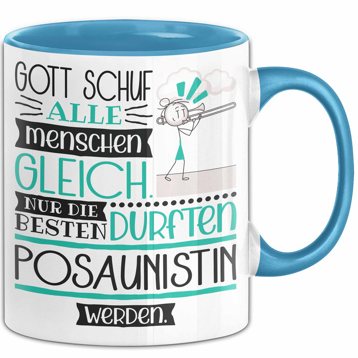 Posaunistin Geschenk Becher Tasse Gott Schuf Alle Menschen Gleich Nur Die Besten Durfeten Posaunistin Werden Geschenkidee Lustig Blau Trendation