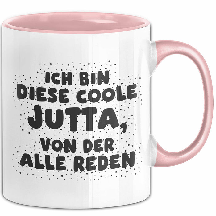 Jutta Tasse Ich Bin Diese Coole Jutta, Von Der Alle Reden Geschenk