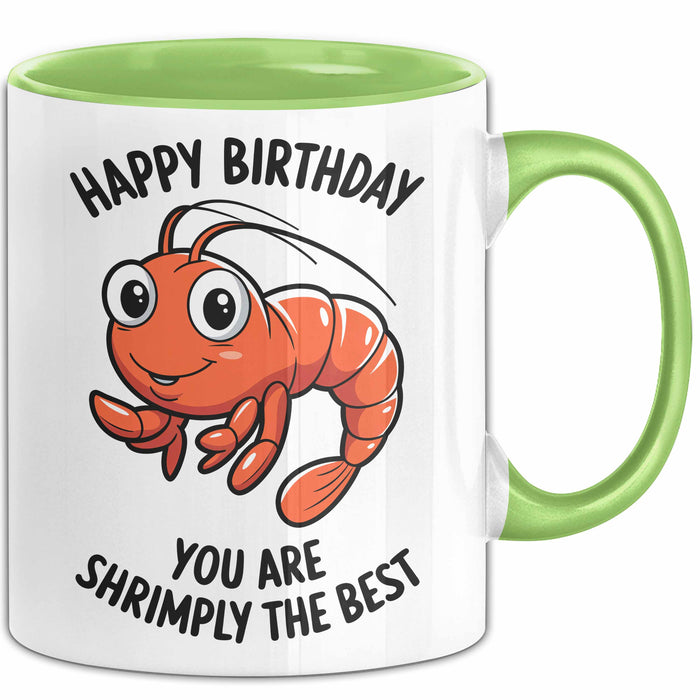 Geburtstagsfeier Garnele Tasse Geschenk Lustige Geschenkidee Spruch Alles Gute Zum Geburtstag Du Bist Shrimply Der Beste Grün Trendation