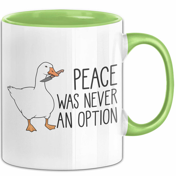 Gans Tasse Geschenk Peace Was Never An Option Humor Kaffee-Becher Grün Trendation