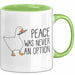 Gans Tasse Geschenk Peace Was Never An Option Humor Kaffee-Becher Grün Trendation