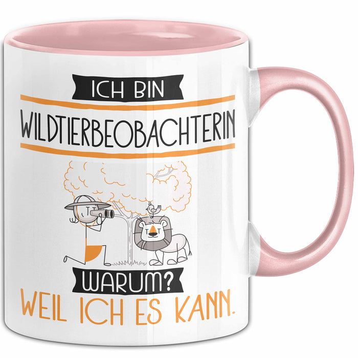 Wildtierbeobachterin Tasse Geschenk Ich Bin Wildtierbeobachterin Warum Weil Ich Es Kann Geschenkidee Geburtstag Rosa Trendation