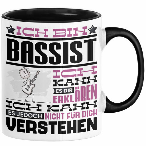 Bassist Geschenk Kaffee-Tasse Geschenkidee für Bassist Ich Bin Bassist Ich Kann Es Dir Erklären Jedoch Nicht Für Dich Verstehen Spruch Lustig Schwarz Trendation