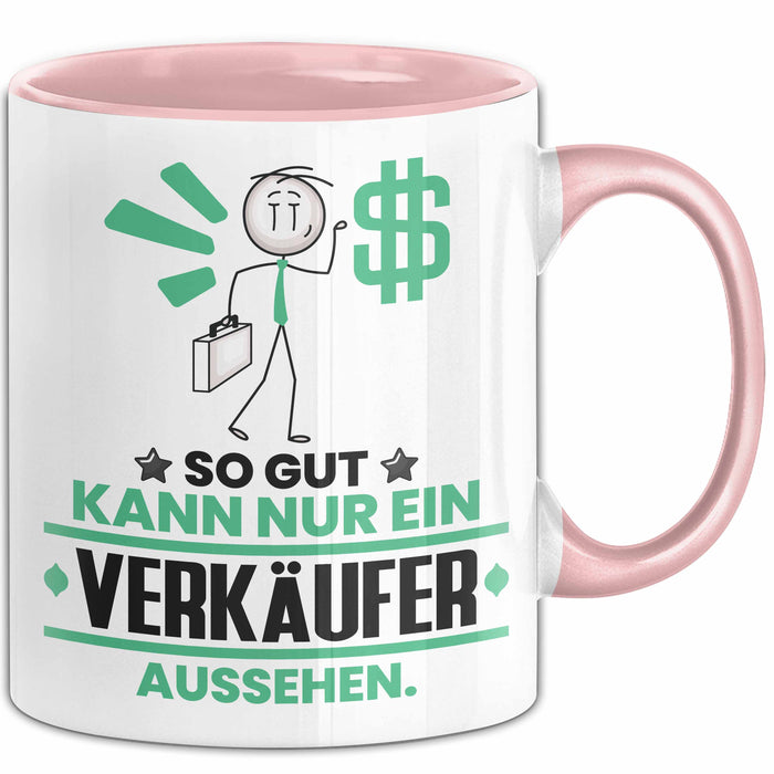 Verkäufer Geschenk Tasse So Gut Kann Nur Ein Verkäufer Aussehen Geschenkidee Kaffee-Becher Rosa Trendation