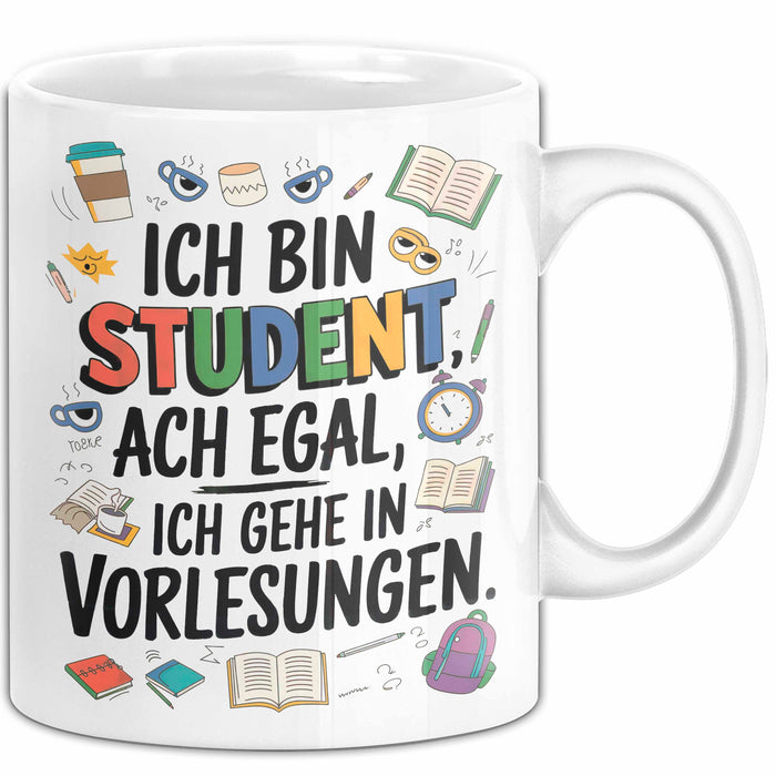 Student Tasse Geschenkidee Ich Gehe Zu Vorlesungen Uni Fan Weiß Trendation