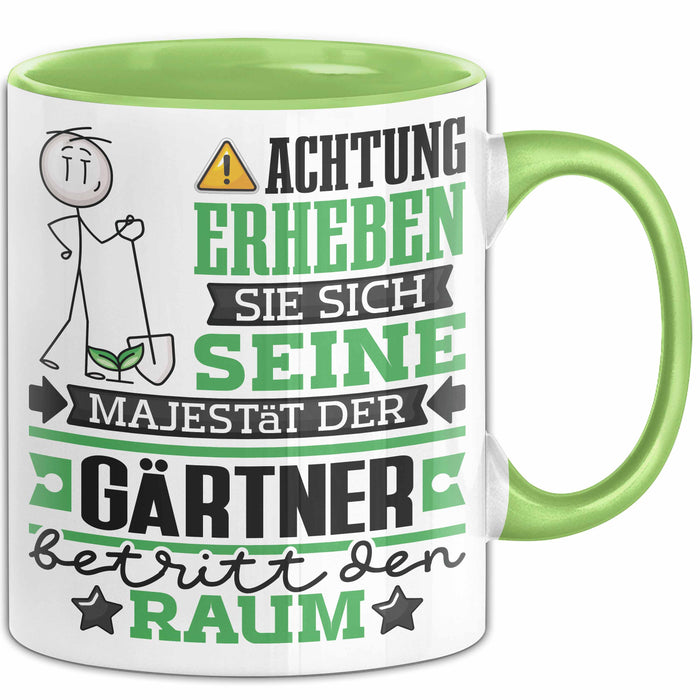 Gärtner Geschenk Tasse Lustiger Spruch Erheben Sie Sich Der Gärtner Betritt den Raum Grün Trendation
