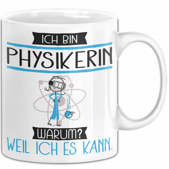 Physikerin Tasse Geschenk Ich Bin Physikerin Warum Weil Ich Es Kann Geschenkidee Geburtstag Weiß Trendation