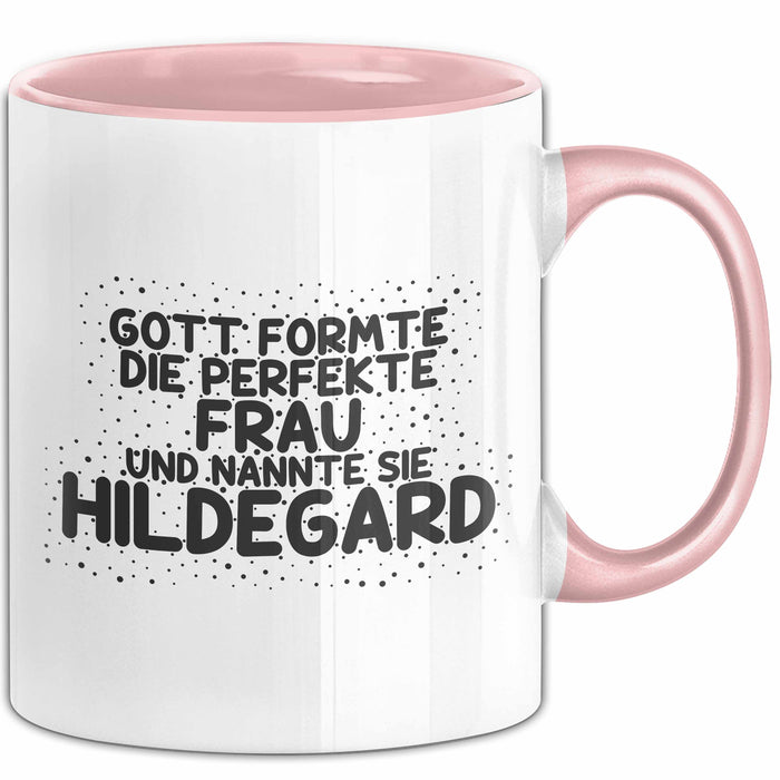 Hildegard Tasse Gott Formte Die Perfekte Frau Und Nannte Sie Hildegard Rosa Trendation