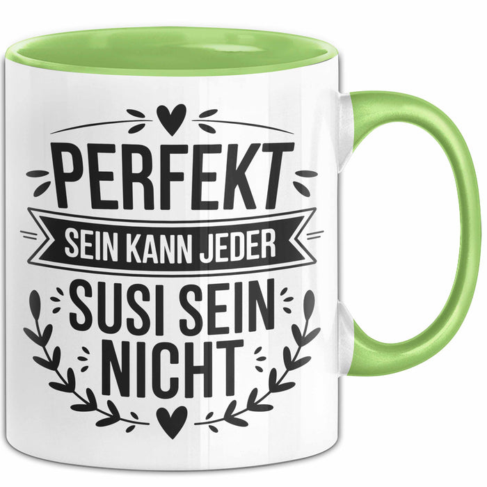 Susi Tasse Geschenk Perfekt Sein Kann Jeder Geschenkidee Geburtstag Grün Trendation