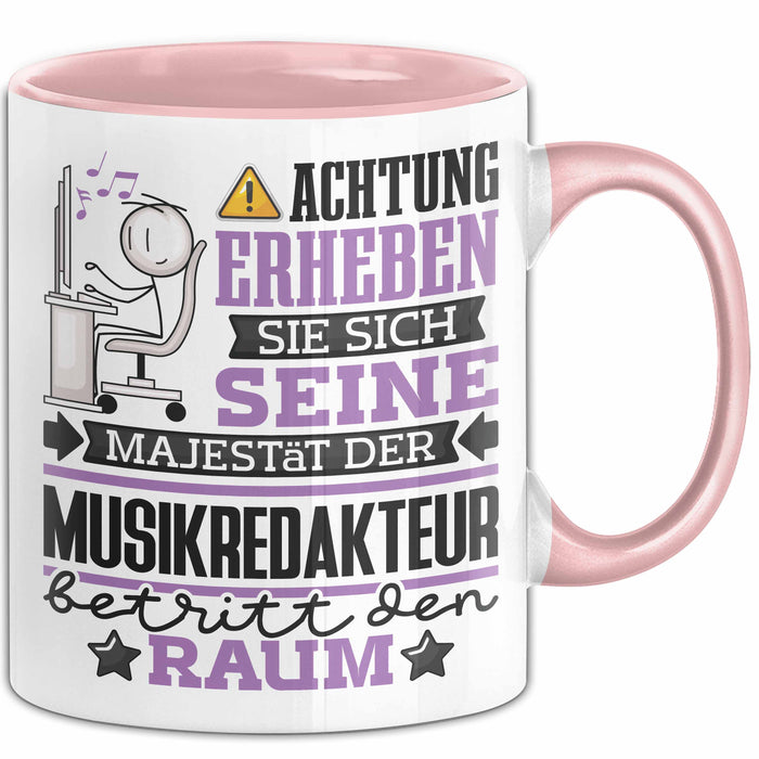 Musikredakteur Geschenk Tasse Lustiger Spruch Erheben Sie Sich Der Musikredakteur Betritt den Raum Rosa Trendation