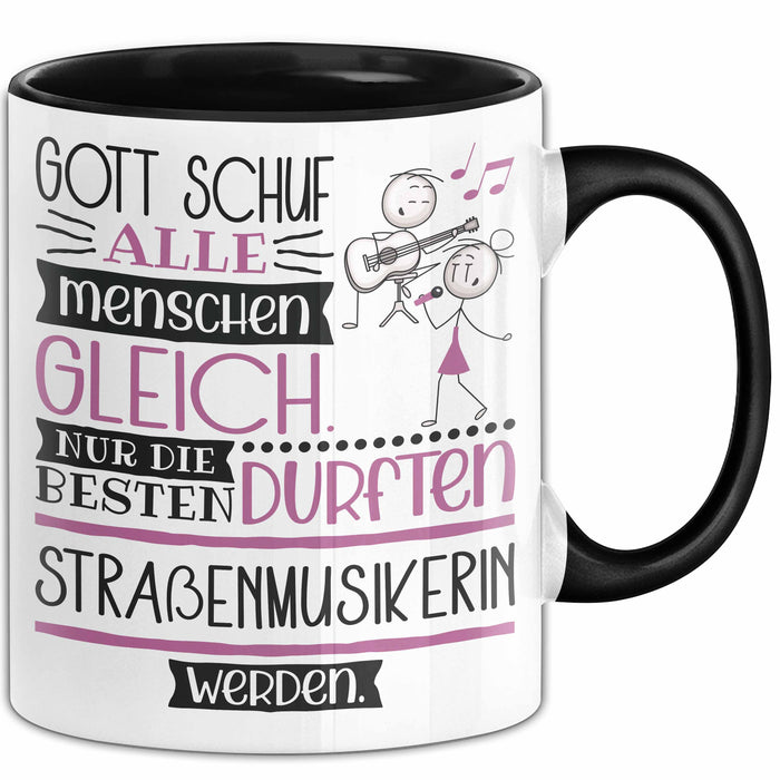 Straßenmusikerin Geschenk Becher Tasse Gott Schuf Alle Menschen Gleich Nur Die Besten Durfeten Straßenmusikerin Werden Geschenkidee Lustig Trendation