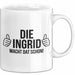 Ingrid Tasse Geschenk Die Ingrid Macht Dat Schon Geschenkidee Becher mit Name Weiß Trendation