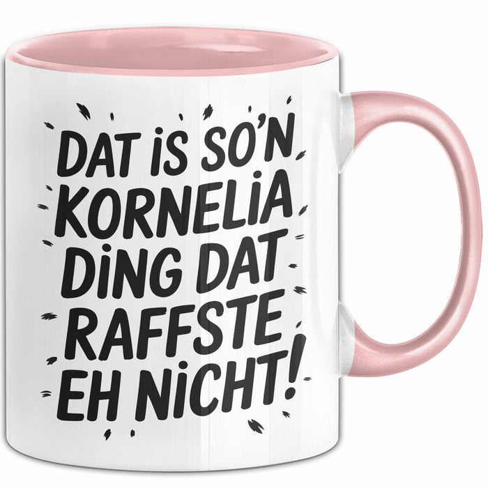 Kornelia Tasse Geschenk Dat Is So'n Kornelia Ding Dat Raffste Eh Nicht Geschenkidee Becher mit Name Rosa Trendation