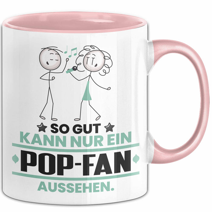 Pop-Fan Geschenk Tasse So Gut Kann Nur Ein Pop-Fan Aussehen Geschenkidee Kaffee-Becher Rosa Trendation