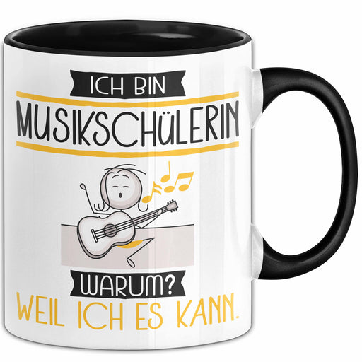 Musikschülerin Tasse Geschenk Ich Bin Musikschülerin Warum Weil Ich Es Kann Geschenkidee Geburtstag Trendation
