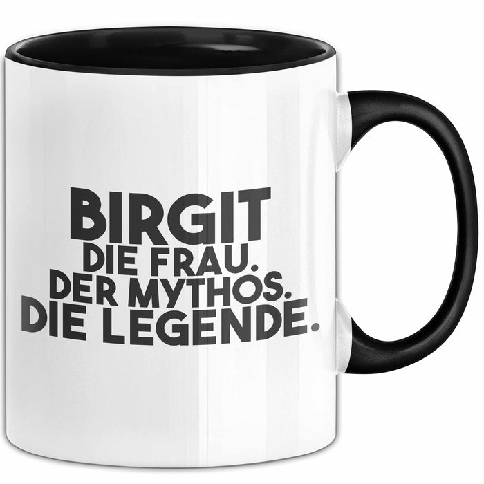 Birgit Tasse Birgit – Die Frau. Der Mythos. Die Legende. Geschenk Schwarz Trendation