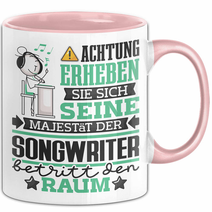 Songwriter Geschenk Tasse Lustiger Spruch Erheben Sie Sich Der Songwriter Betritt den Raum Rosa Trendation