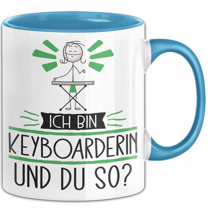 Keyboarderin Tasse Geschenk Ich Bin Keyboarderin Und Du So Geschenkidee Lustiger Spruch Becher Blau Trendation