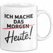 Produktivität Motivation Tasse Geschenk Lustige Geschenkidee Spruch Ich Mache Das Morgen Heute! Weiß Trendation