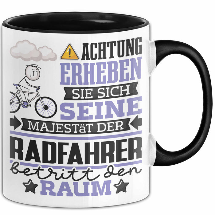 Radfahrer Geschenk Tasse Lustiger Spruch Erheben Sie Sich Der Radfahrer Betritt den Raum Schwarz Trendation