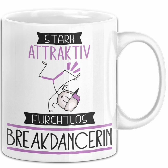 Breakdancerin Tasse Geschenk Becher Stark Attraktiv Furchtlos Breakdancerin Lustige Geschenkidee Weiß Trendation