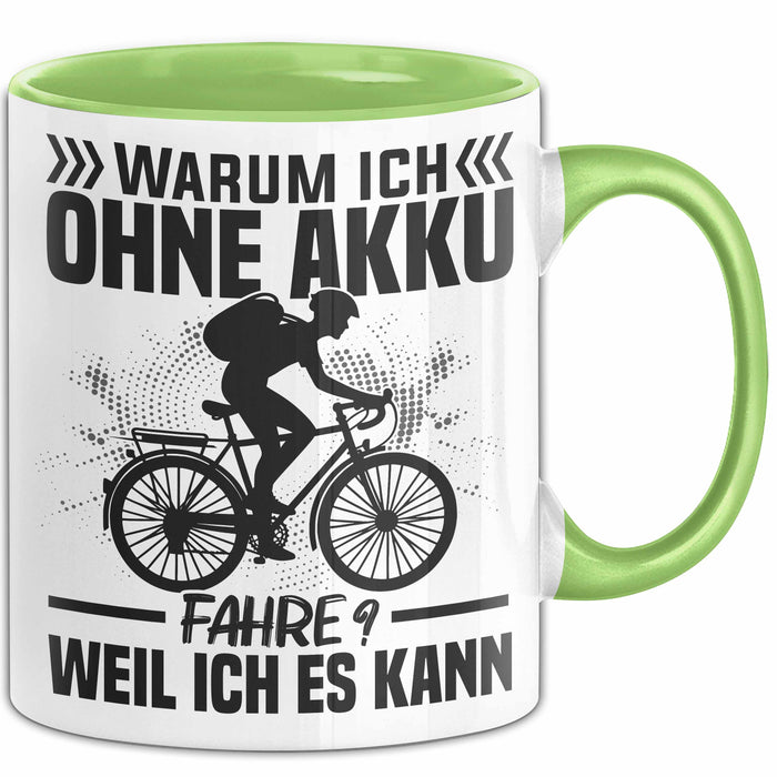 Fahrradfahrer Tasse Geschenk Warum Ich Ohne Akku Fahre Weil Ich Es Kann Grün Trendation