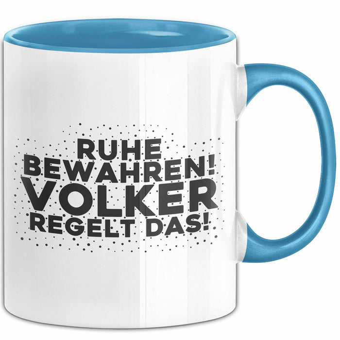 Volker Tasse Ruhe Bewahren! Volker Regelt Das! Geschenk
