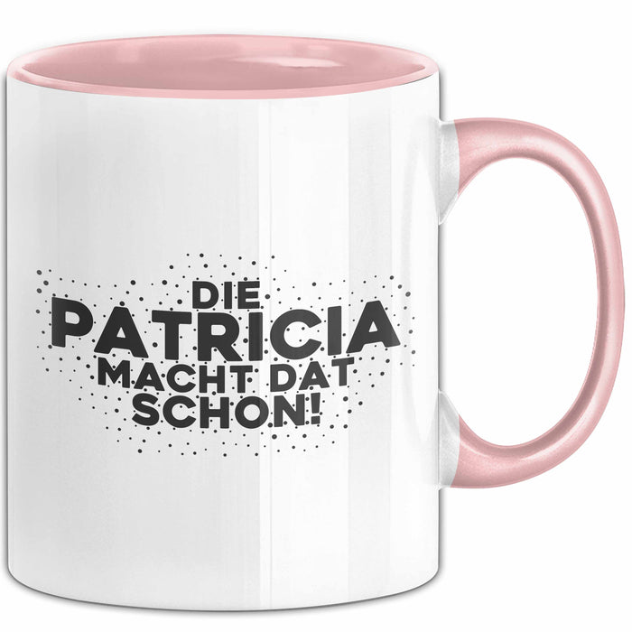Patricia Tasse Die Patricia Macht Dat Schon Geschenk