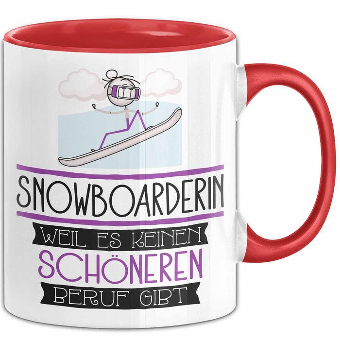 Snowboarderin Weil Es Keinen Schöneren Beruf Gibt Tasse Geschenk für Eine Snowboarderin Lustig Rot Trendation
