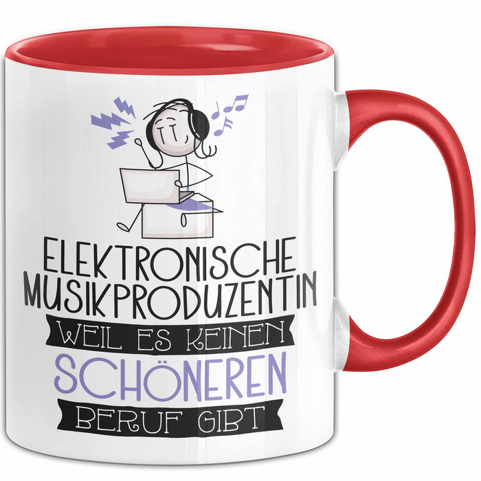 Elektronische Musikproduzentin Weil Es Keinen Schöneren Beruf Gibt Tasse Geschenk für Eine Elektronische Musikproduzentin Lustig Rot Trendation