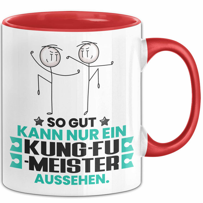 Kung-Fu-Meister Geschenk Tasse So Gut Kann Nur Ein Kung-Fu-Meister Aussehen Geschenkidee Kaffee-Becher Rot Trendation