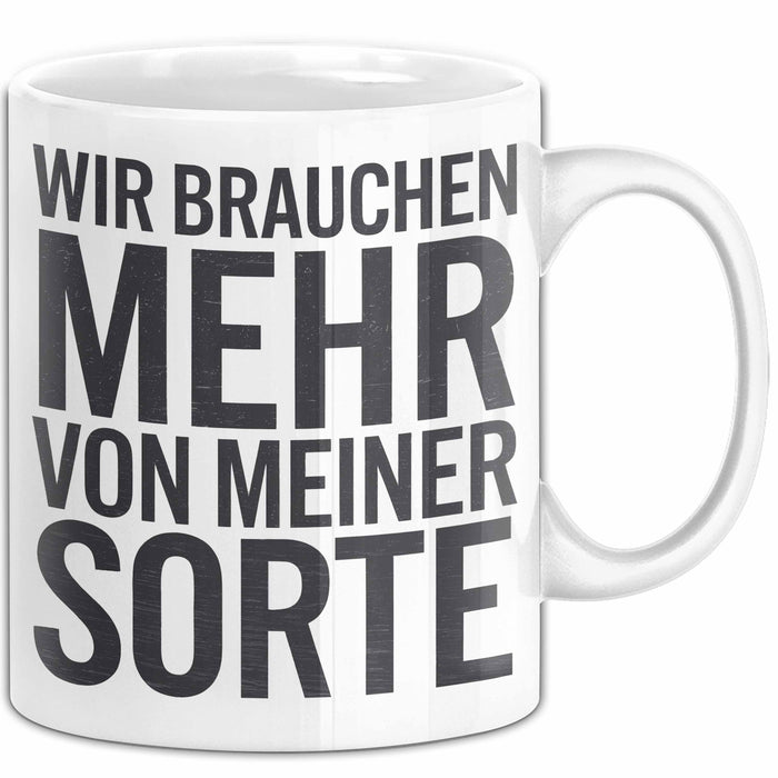 Selbstbewusster Tasse Geschenk Mehr Von Meiner Sorte Weiß Trendation