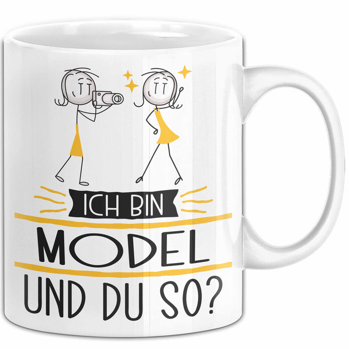 Model Tasse Geschenk Ich Bin Model Und Du So Geschenkidee Lustiger Spruch Becher Weiß Trendation