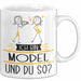 Model Tasse Geschenk Ich Bin Model Und Du So Geschenkidee Lustiger Spruch Becher Weiß Trendation