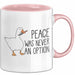 Gans Tasse Geschenk Peace Was Never An Option Humor Kaffee-Becher Rosa Trendation