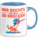 3D Drucker Printing Tasse Geschenk Lustige Geschenkidee Spruch Mir Reichts Ich Geh 3D Drucken Blau Trendation